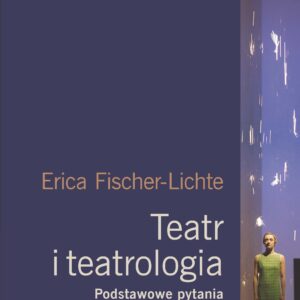 Erica Fischer-Lichte, Teatr i teatrologia. Podstawowe pytania