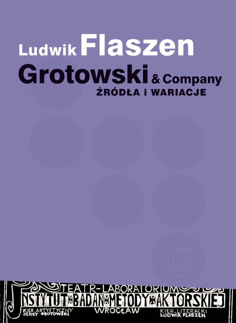 Grotowski & Company. Źródła i wariacje