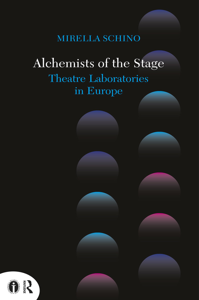 Alchemists of the Stage. Theatre Laboratories in Europe