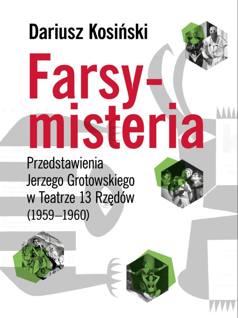 Farsy-misteria. Przedstawienia Jerzego Grotowskiego w Teatrze 13 Rzędów (1959–1960)